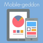 Mobilegeddon is coming soon - your website needs to be responsive or mobile-friendly!