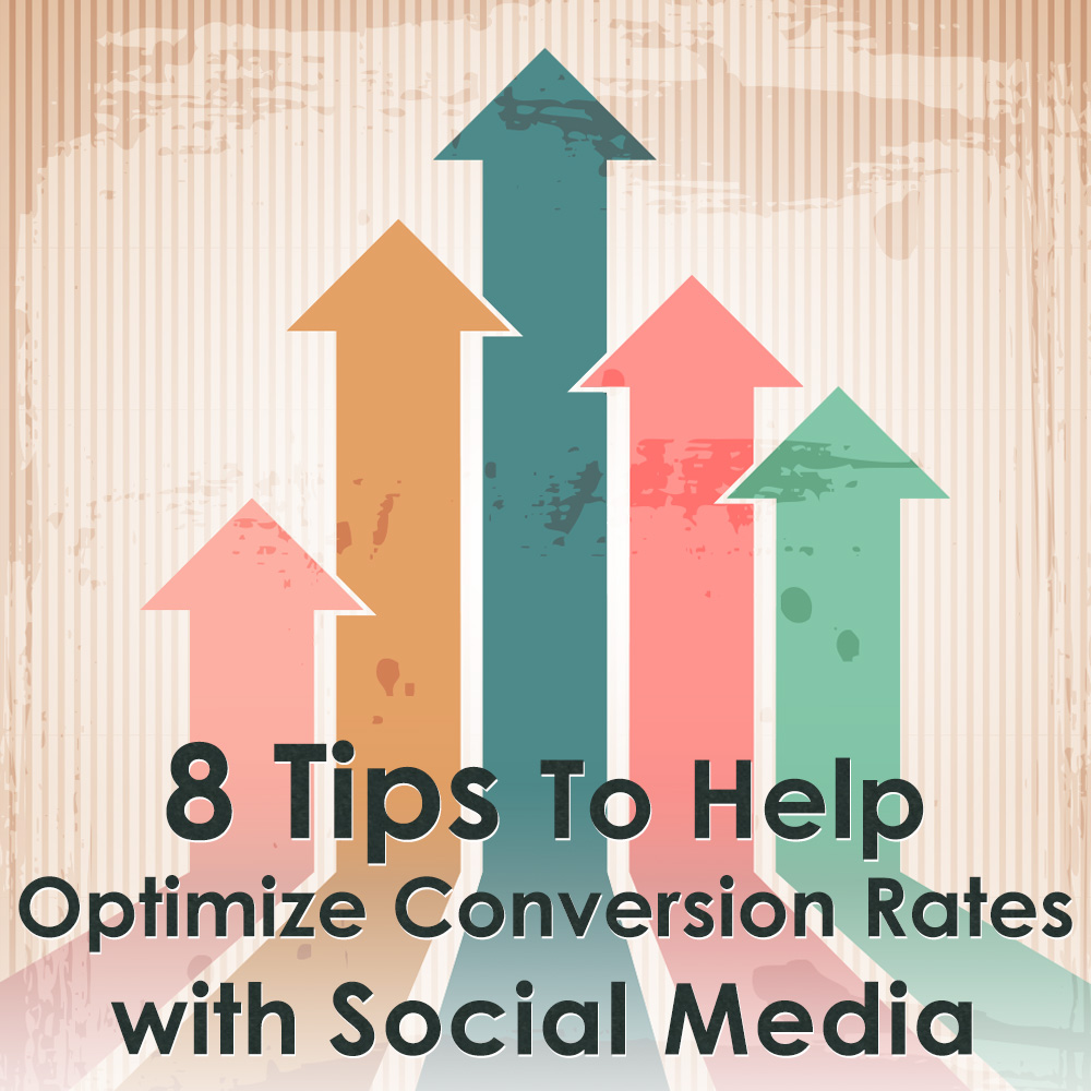 8 tips to help optimize conversion rates with social media
