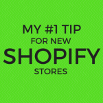 My #1 Tip for New Shopify Stores