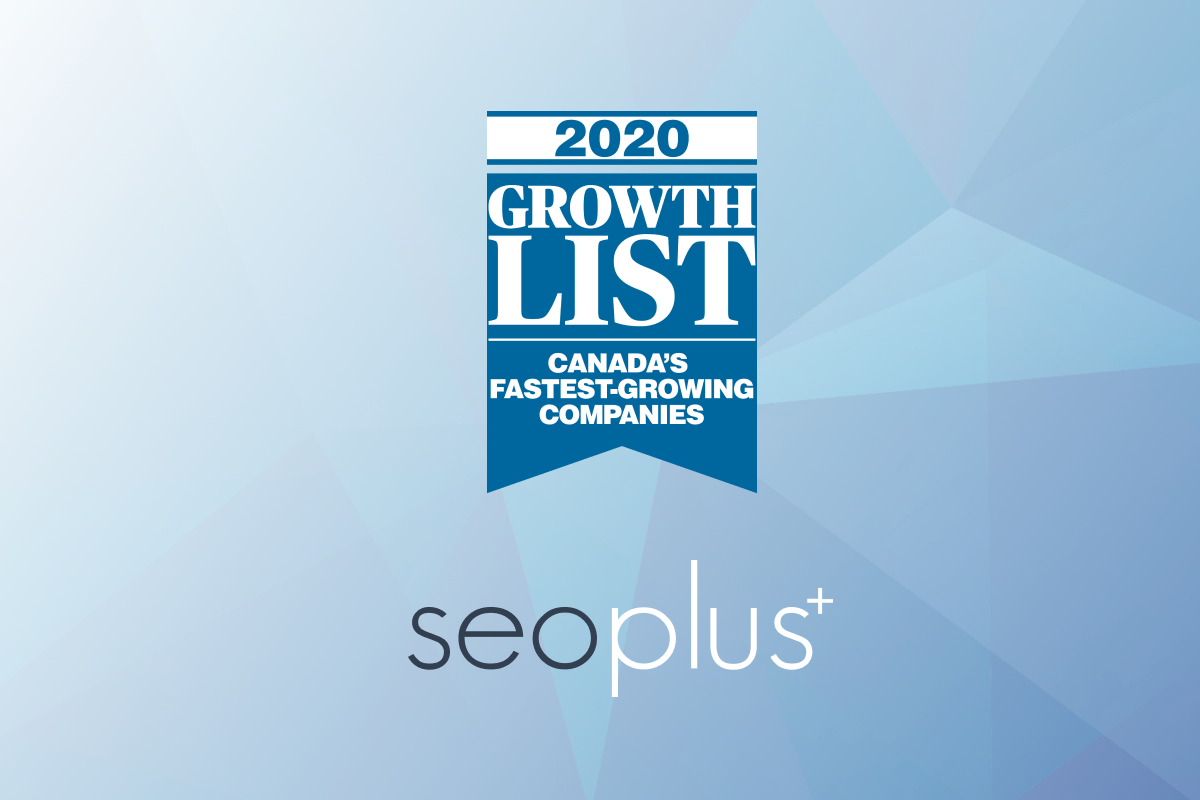 seoplus+ listed on the Growth List of Canada’s Fastest Growing Companies 2020